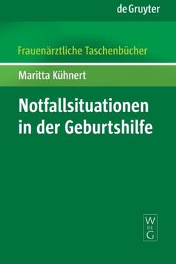 Notfallsituationen in der Geburtshilfe (Frauenärztliche Taschenbücher)