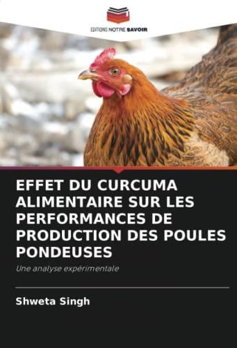 EFFET DU CURCUMA ALIMENTAIRE SUR LES PERFORMANCES DE PRODUCTION DES POULES PONDEUSES: Une analyse expérimentale