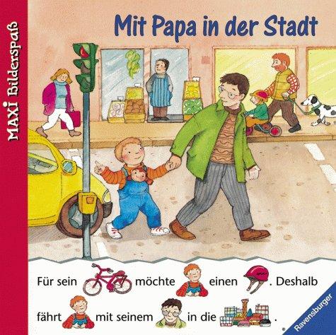 Mit Papa in der Stadt (MAXI Bilderspaß)