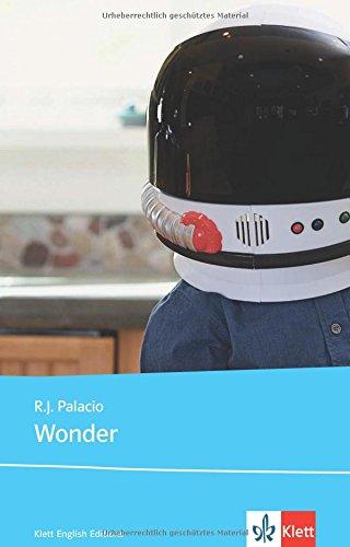 Wonder: Schulausgabe für das Niveau B1, ab dem 5. Lernjahr. Ungekürzer englischer Originaltext mit Annotationen (Klett English Editions - Young Adult Literature)