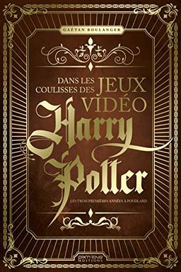 Dans les coulisses des jeux vidéo Harry Potter : les trois premières années à Poudlard