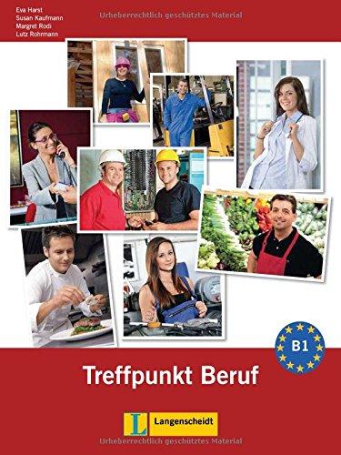 Berliner Platz 3 NEU: Deutsch im Alltag. Treffpunkt Beruf B1 mit Audio-CD (Berliner Platz NEU)