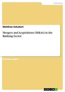 Mergers and Acquisitions (M&As) in the Banking Sector