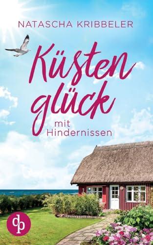 Küstenglück mit Hindernissen: Ein Nordsee-Liebesroman