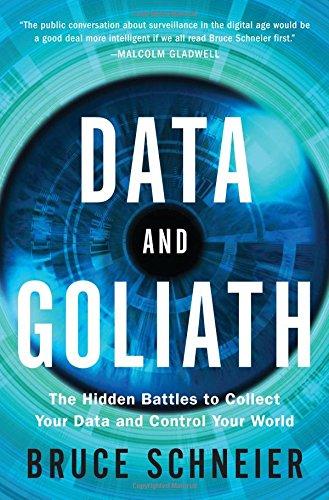 Data and Goliath: The Hidden Battles to Capture Your Data and Control Your World