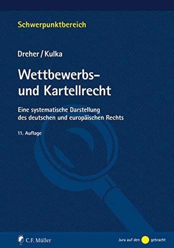 Wettbewerbs- und Kartellrecht: Eine systematische Darstellung des deutschen und europäischen Rechts