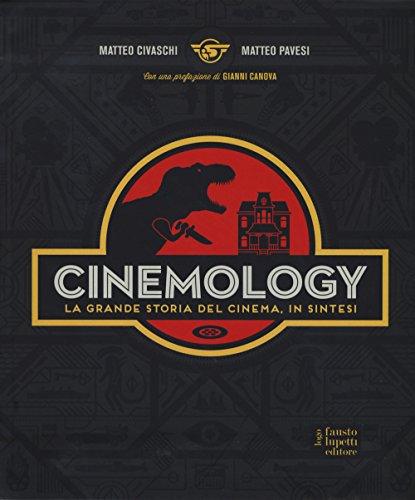 Cinemology. La grande storia del cinema, in sintesi (Media e web communications)