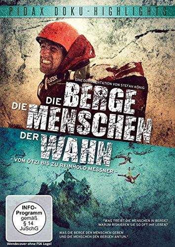 Die Berge, die Menschen, der Wahn (vom Ötzi bis zu Reinhold Messner) - Preisgekrönte Dokumentation von Stefan König über die 5000-jährige Geschichte der Gebirge weltweit (Pidax Doku-Highlights)