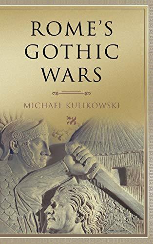 Rome's Gothic Wars: From the Third Century to Alaric (Key Conflicts of Classical Antiquity)