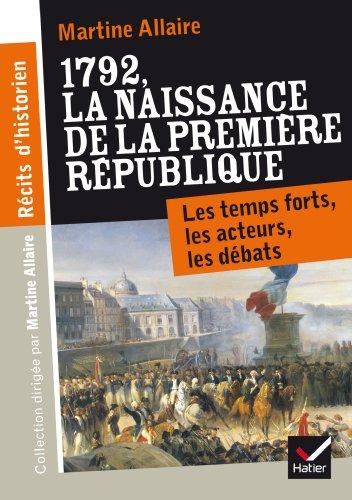 1792, la naissance de la Première République : les temps forts, les acteurs, les débats