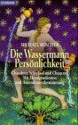 Die Wassermann-Persönlichkeit: Charakter, Schicksal und Chancen. Mit Mondpositionen und Aszendentenbestimmung