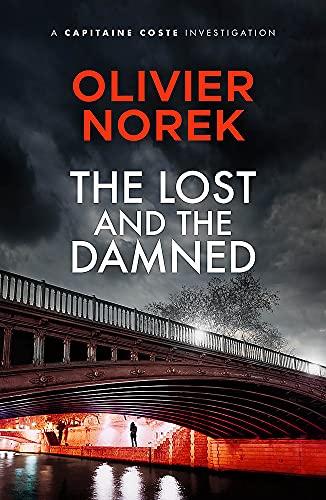 The Lost and the Damned: The Times Crime Book of the Month (Banlieues Trilogy, The)