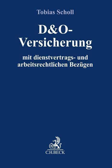 D&O-Versicherung: mit dienstvertrags- und arbeitsrechtlichen Bezügen