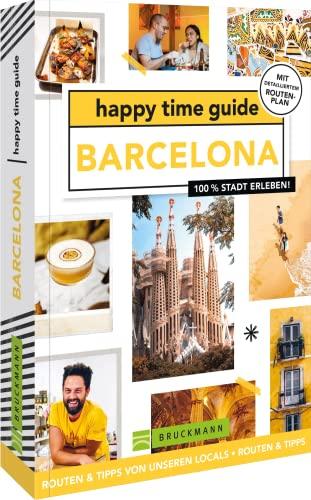 Bruckmann Reiseführer Spanien – happy time guide Barcelona. Die perfekte Tour durch Barcelona: Mit Adressen, Infos und Rundgangskarten zum Ausklappen.