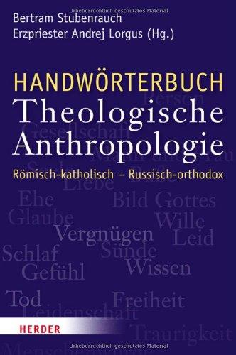 Handwörterbuch Theologische Anthropologie: Römisch-katholisch / Russisch-orthodox. Eine Gegenüberstellung