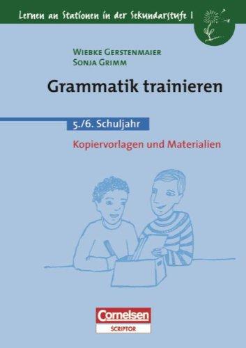 Lernen an Stationen in der Sekundarstufe I - Bisherige Ausgabe: Grammatik trainieren: 5./6. Schuljahr. Kopiervorlagen und Materialien