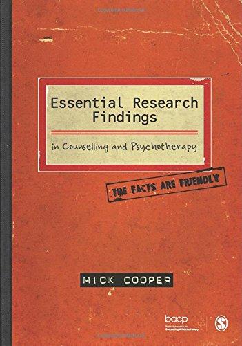 Essential Research Findings in Counselling and Psychotherapy: The Facts Are Friendly (Published in Association with the British Association for Counselling and Psychotherapy)