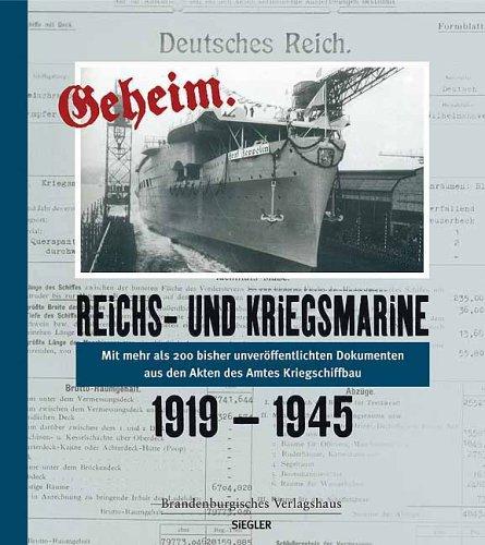 Reichs- und Kriegsmarine geheim 1919 - 1945