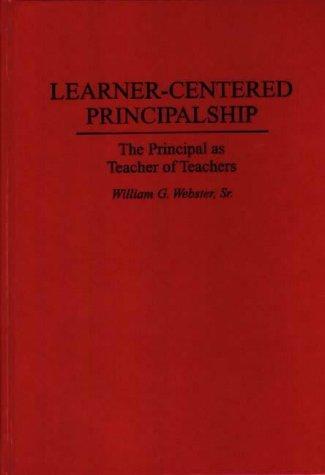 Learner-Centered Principalship: The Principal as Teacher of Teachers