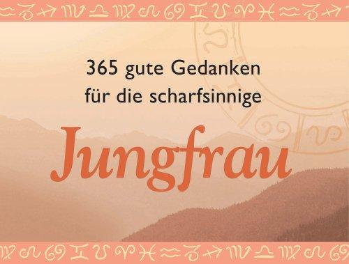 365 gute Gedanken für die scharfsinnige Jungfrau (Unipart)