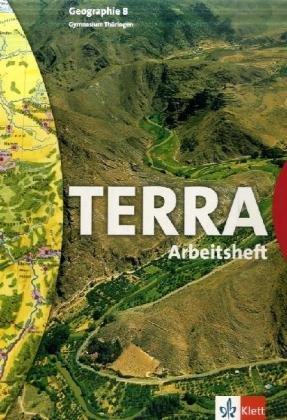 TERRA Geographie für Thüringen / Ausgabe für Gymnasien: Arbeitsheft 8