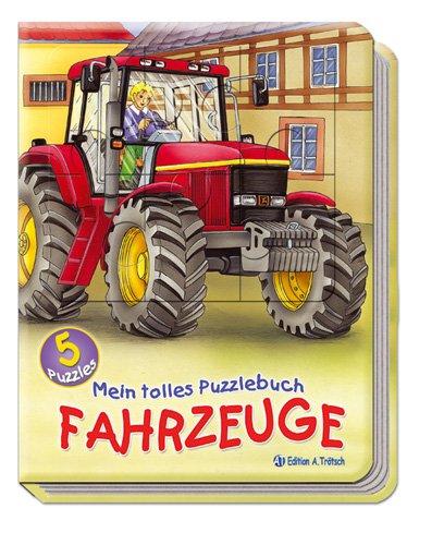 Mein tolles Puzzlebuch Fahrzeuge: Fünf 12-teilige Puzzles mit kleinen Reimen für Jungen und technik-begeisterte Mädchen!