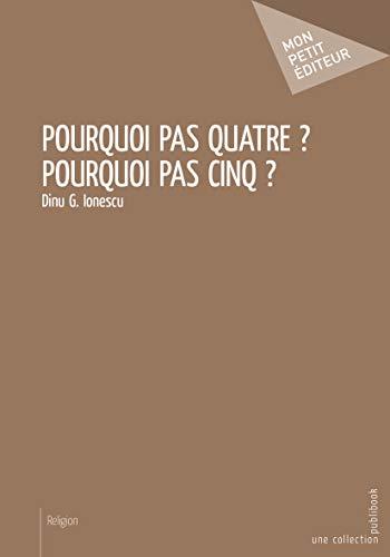 Pourquoi pas quatre : pourquoi pas cinq ?