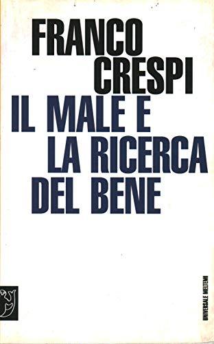 Il male e la ricerca del bene (Universale Meltemi)