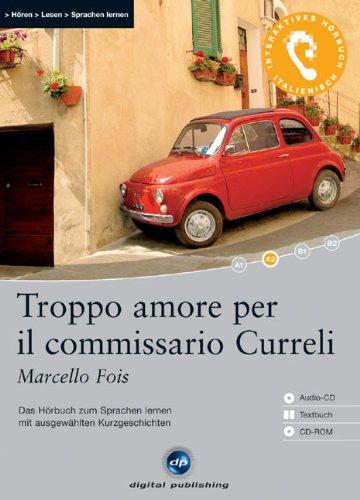 Italienisch Troppo amore per il commissario curreli CD: Das Hörbuch zum Sprachen lernen. Niveau A2