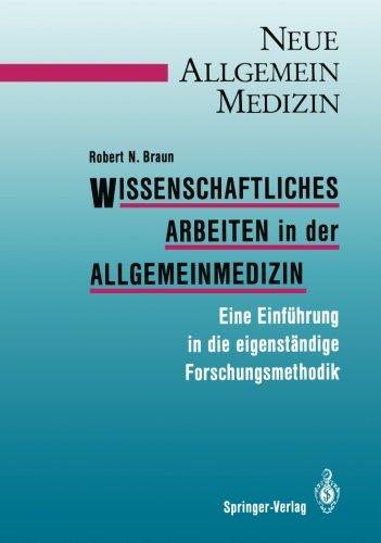 Wissenschaftliches Arbeiten in der Allgemeinmedizin: Eine Einführung in die eigenständige Forschungsmethodik (Neue Allgemeinmedizin / Methodik) (German Edition)