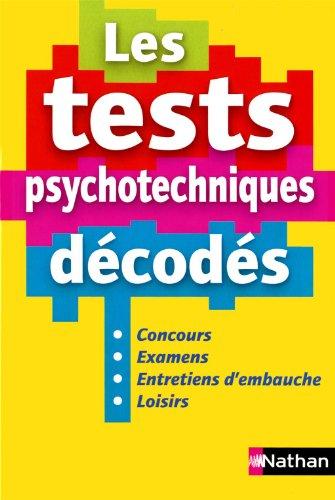 Les tests psychotechniques décodés : concours, examens, entretiens d'embauche, loisirs