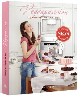 Veganpassion - vegane Lieblingsrezepte zum Backen: Das große Veganbackbuch