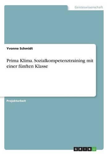 Prima Klima. Sozialkompetenztraining mit einer fünften Klasse