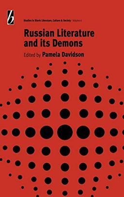 Russian Literature and its Demons (Studies in Slavic Literature, Culture, and Society, V. 8)