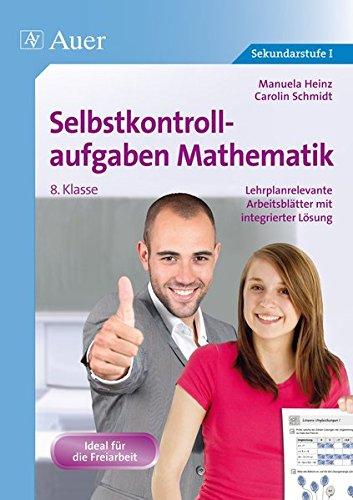 Selbstkontrollaufgaben Mathematik Klasse 8: Lehrplanrelevante Arbeitsblätter mit integrierter Lösung