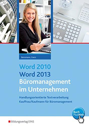 Word 2010 / Word 2013 - Büromanagement im Unternehmen: Handlungsorientierte Textverarbeitung: Schülerband