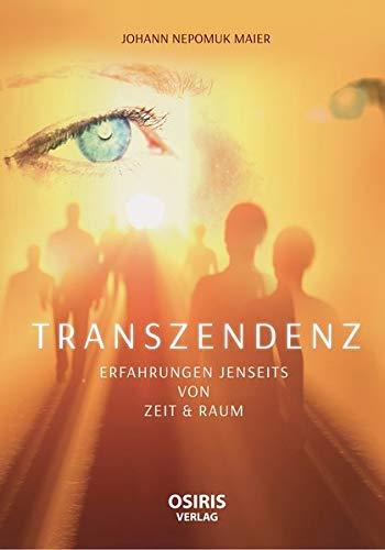 TRANSZENDENZ - Erfahrungen jenseits von Zeit & Raum