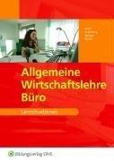 Allgemeine Wirtschaftslehre Büro. Lernsituationen. Arbeitsbuch