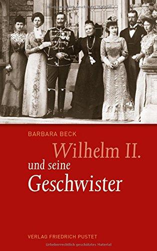 Wilhelm II. und seine Geschwister