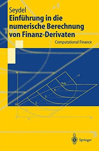 Einführung in die numerische Berechnung von Finanz-Derivaten: Computational Finance (Springer-Lehrbuch)