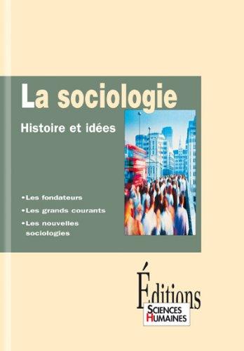 La sociologie : histoire et idées