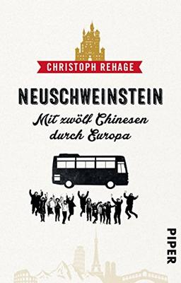 Neuschweinstein: Mit zwölf Chinesen durch Europa