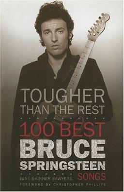 Tougher Than the Rest: 100 Bruce Springsteen Songs