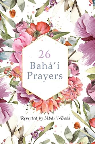 26 Bahá'í Prayers by Abdu'l-Baha (Illustrated Bahai Prayer Book)