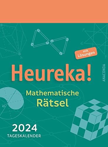 Heureka! Mathematische Rätsel 2024: Tageskalender mit Lösungen: Abreißkalender zum Aufstellen & Aufhängen / 6 knifflige Aufgaben pro Woche aus Algebra, Geometrie etc. / 11 x 15 cm