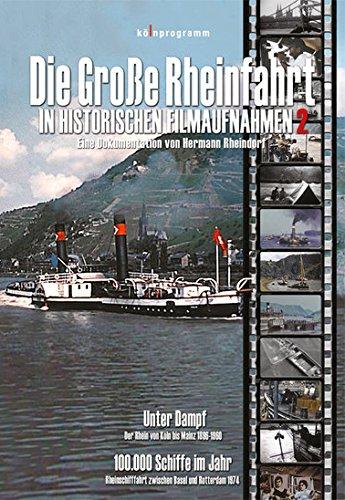 Die große Rheinfahrt in historischen Filmaufnahmen 2