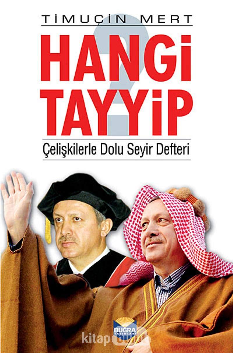 Hangi Tayyip: Celiskilerle Dolu Seyir Defteri: Çelişkilerle Dolu Seyir Defteri