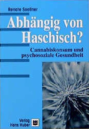 Abhängig von Haschisch?: Cannabiskonsum und psychosoziale Gesundheit