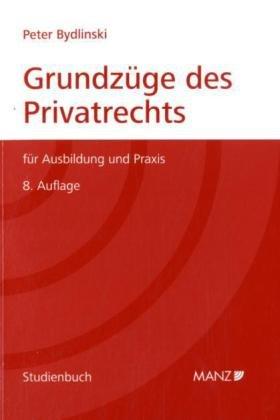 Grundzüge des Privatrechts für Ausbildung und Praxis