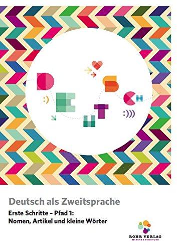 Deutsch als Zweitsprache. Erste Schritte - Pfad 1: Nomen, Artikel und kleine Wörter. Arbeitsheft.